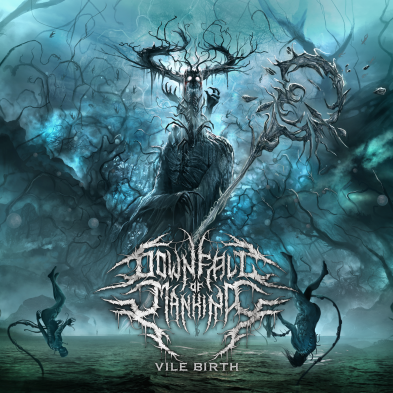 Downfall of Mankind - Vile Birth