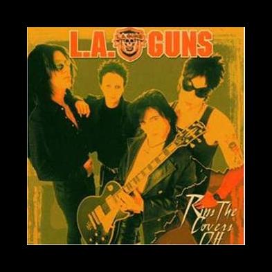 L.A. Guns - Rips The Covers Off