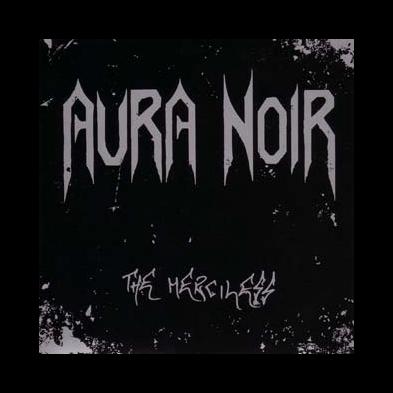 Aura Noir - The Merciless