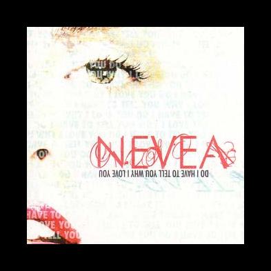 Nevea Tears - Do I Have To Tell You Why I Love You