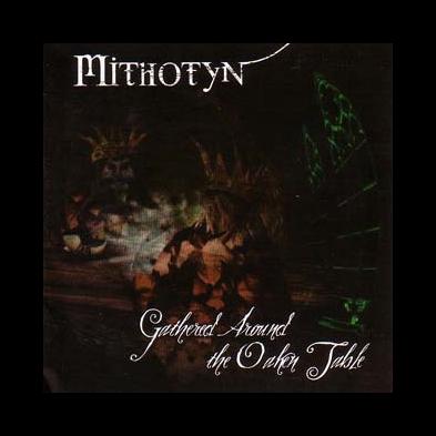 Mithotyn - Gathered Around The Oaken Table