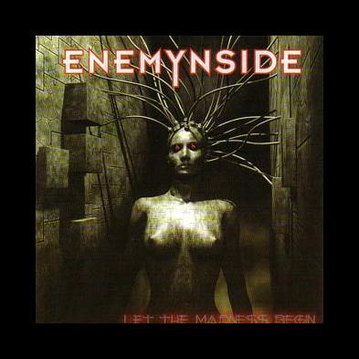 Enemynside - Let The Madness Begin...