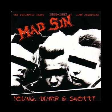 Mad Sin - Young, Dumb & Snotty