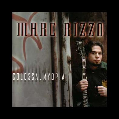 Marc Rizzo - Colossal Myopia