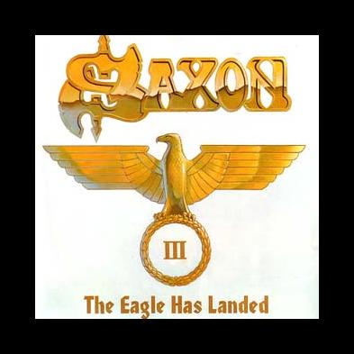 Saxon - The Eagle Has Landed - Part III