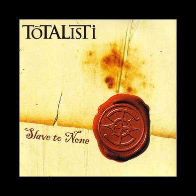 Totalisti - Slave To None