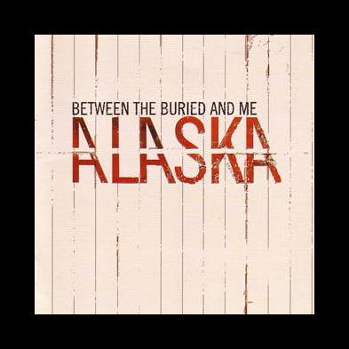 Between The Buried And Me - Alaska