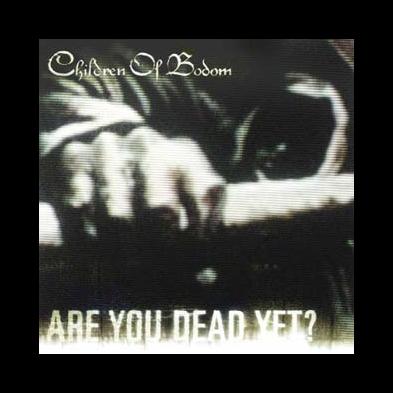 Children of Bodom - Are You Dead Yet?