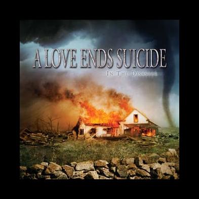 A Love Ends Suicide - In The Disaster