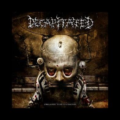 Decapitated - Organic Hallucinosis