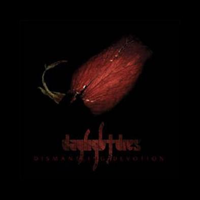 Daylight Dies - Dismantling Devotion