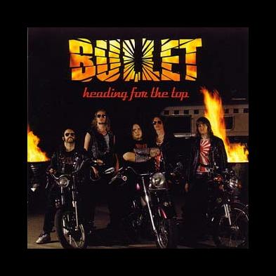 Bullet - Heading For The Top