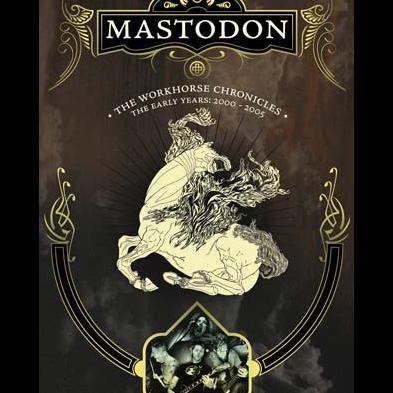 Mastodon - The Workhorse Chronicles