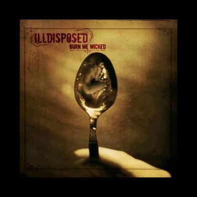 Illdisposed - Burn Me Wicked