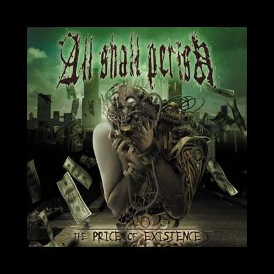 All Shall Perish - The Price Of Existence