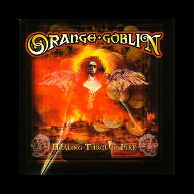 Orange Goblin - Healing Through Fire