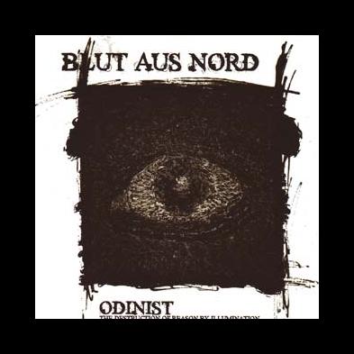 Blut Aus Nord - Odinist: The Destruction Of Reason By Illumination