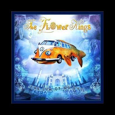 The Flower Kings - The Sum Of No Evil