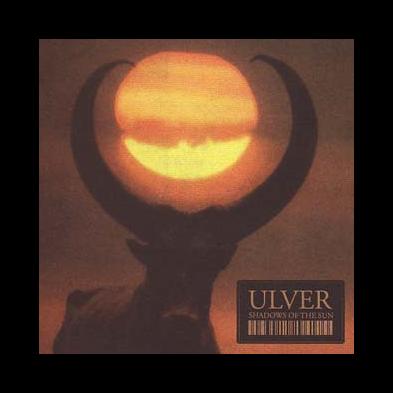 Ulver - Shadows Of The Sun