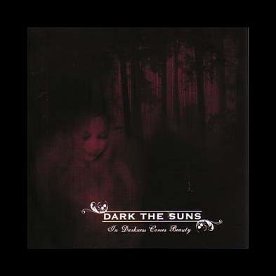 Dark The Suns - In Darkness Comes Beauty