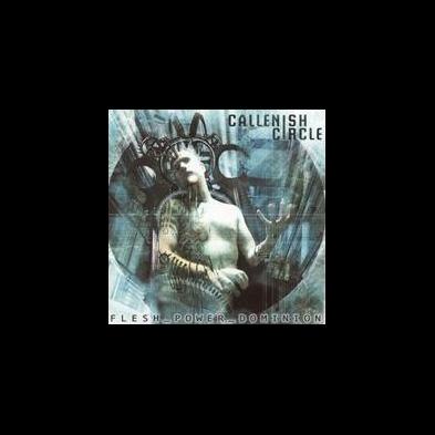 Callenish Circle - Flesh Power Dominion