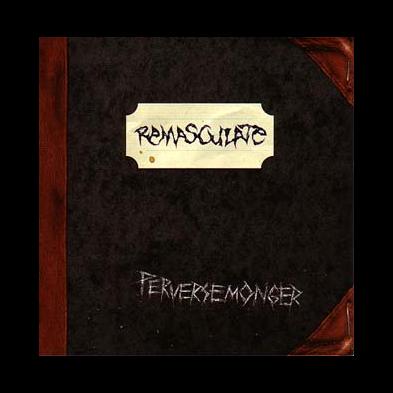 Remasculate - Perversemonger