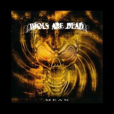 Idols Are Dead - Mean