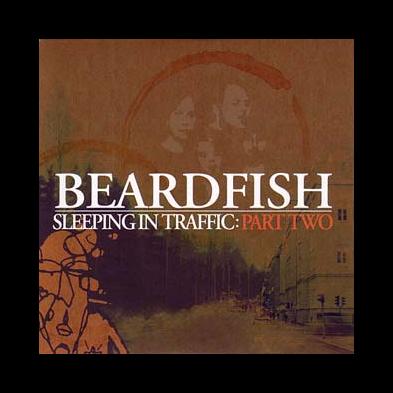 Beardfish - Sleeping In Traffic: Part Two