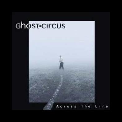 Ghost Circus - Across The Line