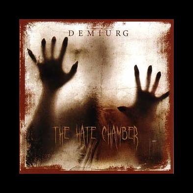 Demiurg - The Hate Chamber