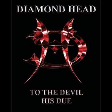 Diamond Head - To The Devil His Due