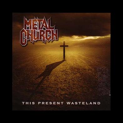 Metal Church - This Present Wasteland