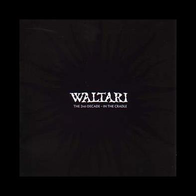 Waltari - The 2nd Decade - In The Cradle