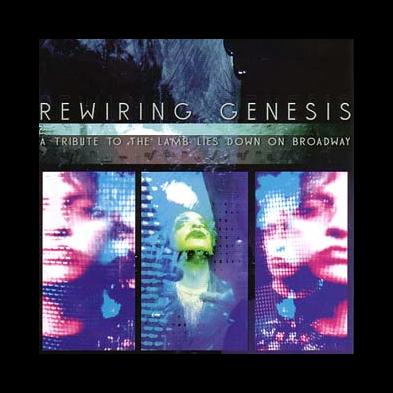 Rewiring Genesis - A Tribute To The Lamb Lies Down On Broadway