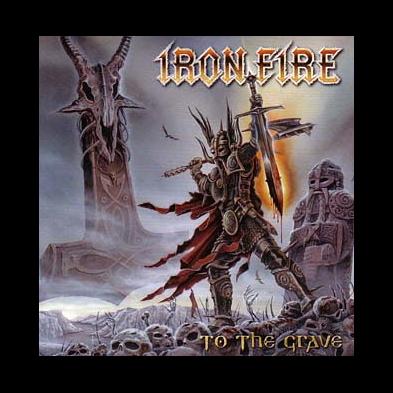 Iron Fire - To The Grave