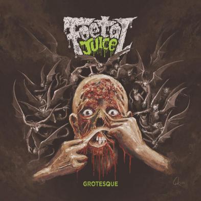 Foetal Juice - Grotesque