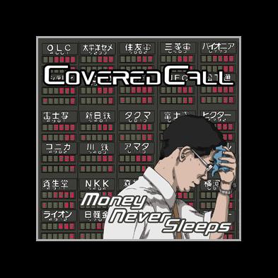 Covered Call - Money Never Sleeps