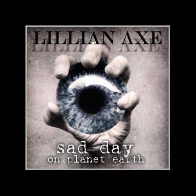 Lillian Axe - Sad Day On Planet Earth