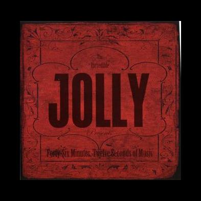 Jolly - Forty-Six Minutes, Twelve Seconds of Music