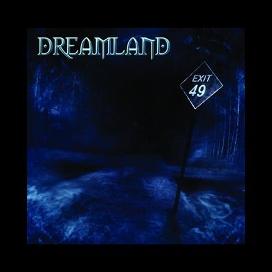 Dreamland - Exit 49