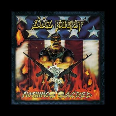 Laaz Rockit - Nothings sacred RE-RELEASE