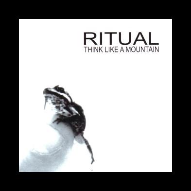 Ritual - Think Like A Mountain