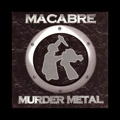 Macabre - Murder Metal