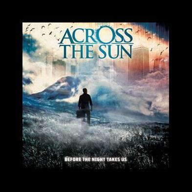 Across The Sun - Before The Night Takes Us