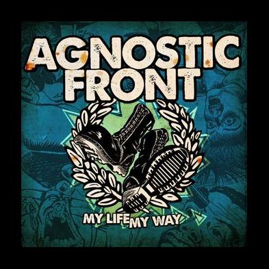 Agnostic Front - My Life My Way