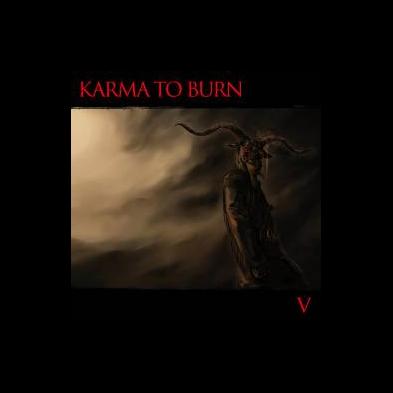 Karma to Burn - V