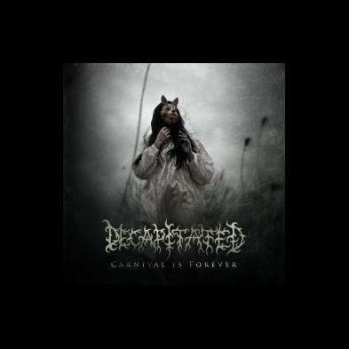 Decapitated - Carnival Is Forever