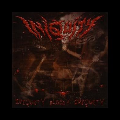 Iniquity - Iniquity Bloody Iniquity