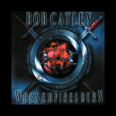 Bob Catley - When Empires Burn