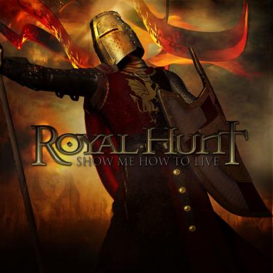 Royal Hunt - Show Me How To Live